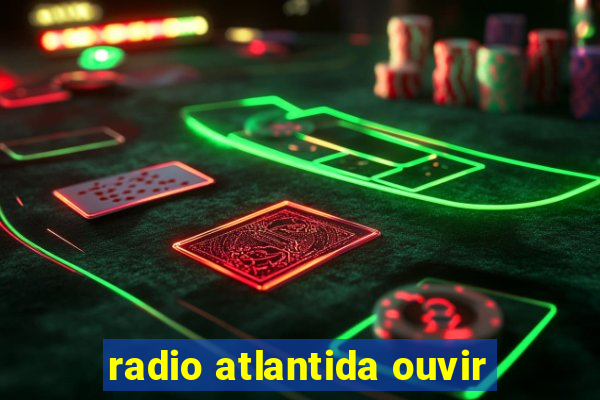 radio atlantida ouvir